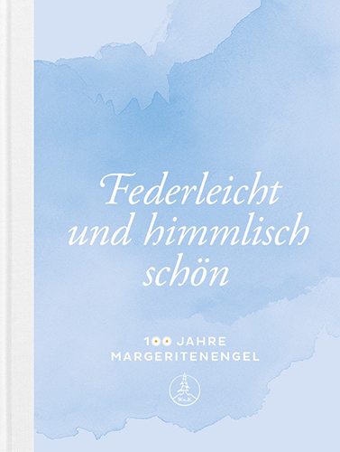 Buch „Federleicht und himmlisch schön – 100 Jahre Margeritenengel“